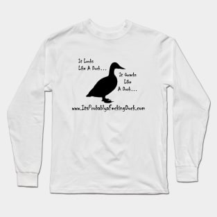 ItsProbablyaF*ckingDuck.com Long Sleeve T-Shirt